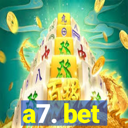 a7. bet